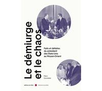 Le Démiurge et le chaos - Faits et défaites du président des - Marc Goutalier - Du Felin Eds - broché - Essai