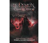 Le Démon dans le Miroir: Le Revirement - Tome 4