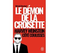 Le démon de la croisette: Harvey Weinstein côté coulisses