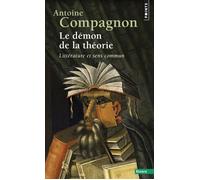 Le Démon de la théorie Littérature et sens commun - Antoine Compagnon - Points - Poche - Essai