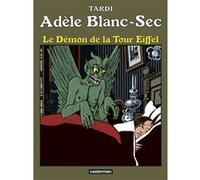 Jacques Tardi – Adèle Blanc-Sec : Le démon de la Tour Eiffel – Tome 2 – Casterman – Éd. 2017