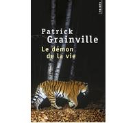 Le Démon de la vie - Patrick Grainville - Points - Poche - Roman