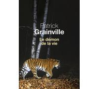 Le Démon de la vie - Patrick Grainville - Seuil - broché - Roman