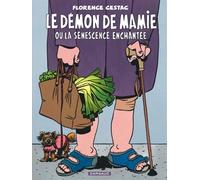 Florence Cestac – Le Démon de mamie ou la sénescence enchantée – Bande dessinée cartonnée – Dargaud