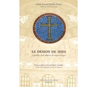 Le Démon De Midi - L'acédie, Mal Obscur De Notre Temps
