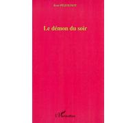 Le démon du soir Roman - Rose Pequignot - L'harmattan - broché - Roman
