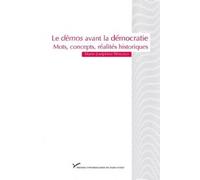 Le démos avant la démocratie: Mots, concepts, réalités historiques