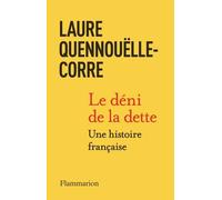 Le déni de la dette Laure Quennouëlle-Corre (Auteur)