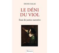 Le déni du viol - Essai de justice narrative - Denis Salas - Michalon Eds - broché - Essai
