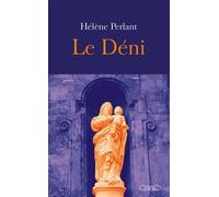 Le Déni - Hélène Perlant - Michel Lafon - broché - Essai