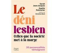Sophie Pointurier, Sarah Jean-Jacques – Le déni lesbien – Celles que la société met à la marge