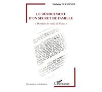 Le Dénouement D'un Secret De Famille - Derrière Le Voile De Vichy
