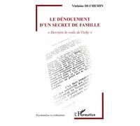 Le dénouement d'un secret de famille "Derrière le voile de Vichy" - Violaine Duchemin - L'harmattan - broché - Essai