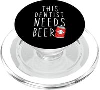 Le Dentiste a Besoin d'une bière Dentisterie Hygiéniste Dentaire PopSockets PopGrip pour MagSafe