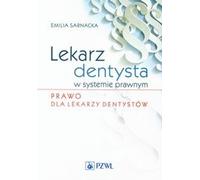 Le dentiste dans le système juridique Droit pour les dentistes Emilia Sarnacka (Buch auf Polnisch)