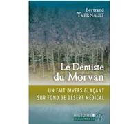 Le dentiste du Morvan BERTRAND YVERNAULT (Auteur)