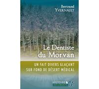 Le dentiste du Morvan: Chronique d'un fait divers médical