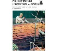 Le Départ des musiciens Per Olov Enquist (Auteur), Marc de Gouvenain (Traduction)