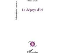 Le dépays d'ici - Philippe Tancelin - L'harmattan - broché - Poésie
