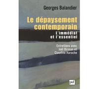 Le dépaysement contemporain L'essentiel et l'immédiat. Entretiens avec Joël Birman et Claudine Haroche - Georges Balandier - Puf - broché - Entretien