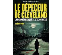 Jérémy Wulc – Le Dépeceur de Cleveland – La dernière enquête d'Eliot Ness – Roman – Broché