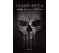 Le dépeceur d'Orléans Hestia Chloé (Auteur)