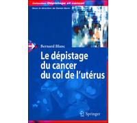 Le dépistage du cancer du col de l'utérus - Collectif - Springer Vienne - broché - Scolaire / Universitaire