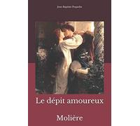 Le dépit amoureux: Molière