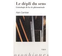 Le Dépli Du Sens - Généalogie De La Vie Phénoménale