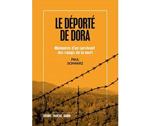 Le déporté de Dora: Mémoires d un survivant des camps de la mort