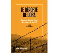 Le déporté de Dora - Mémoires d'un survivant des camps de la Mémoires d'un survivant des camps de la mort - Paul Schwarz - Les Peregrines Eds - broché - Récit