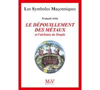 Le dépouillement des métaux et l'alchimie du temple - François Ariès - La Maison De Vie - broché - Essai