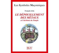 Le dépouillement des métaux et l'alchimie du temple
