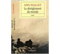 Le dérèglement du monde - Amin Maalouf - Grasset - broché - Essai