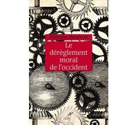 Le dérèglement moral de l'occident - Philippe Bénéton - Cerf - broché - Essai
