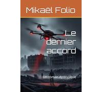 Le dernier accord: Un roman dystopique