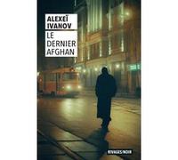 Le Dernier Afghan Alexei Ivanov (Auteur), Raphaëlle Pache (Traduction)