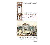 Le dernier amant de la veuve - mort et vie de maurice elcy Mort et vie de maurice elcy - Jean-Noël Cuenod - Slatkine - broché - Roman