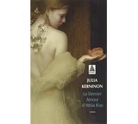 Julia Kerninon – Le Dernier Amour d'Attila Kiss – Actes Sud