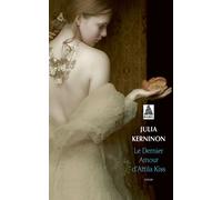 Julia Kerninon – Le Dernier Amour d'Attila Kiss – Actes Sud