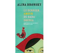 Alina Bronsky – Le dernier amour de Baba Dounia – Traduit par Isabelle Liber – Actes Sud
