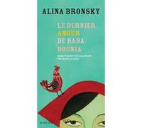 Le dernier amour de Baba Dounia Alina Bronsky (Auteur), Isabelle Liber (Traduction)