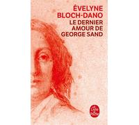 Le Dernier Amour de George Sand - Evelyne Bloch-Dano - Lgf - Poche - Essai