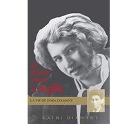Le dernier amour de Kafka. La vie de Dora Diamant.