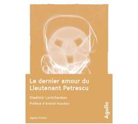 Le Dernier amour du Lieutenant Petrescu - Vladimir Lortchenkov - Agullo Eds - broché - Roman