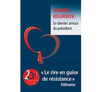 Andreï Iouriévitch Kourkov – Le dernier amour du président – Roman – Poche