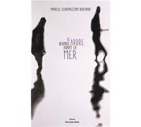 Le dernier arbre avant la mer Marielle Scaramozzino Bouchard (Auteur)