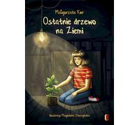 Le dernier arbre sur terre Ma³gorzata Kur (Buch auf Polnisch)