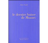 Le dernier baiser de mozart - Alain Teulie - Michel De Maule - broché - Théâtre