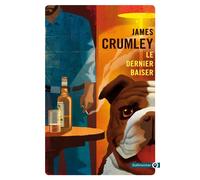 Le dernier baiser - James Crumley - Gallmeister - Poche - Roman
